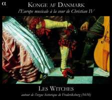Konge af Danmark - L’Europe musicale à la cour de Christian IV - muzyka na duńskim dworze XVII w.